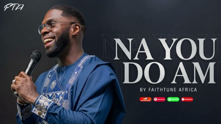 Faithtune Africa Na You Do Am