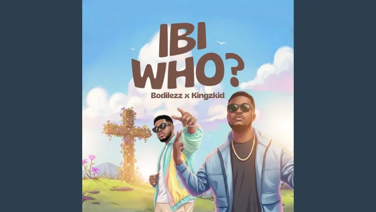 Bodilezz Ibi Who Ft Kingzkid