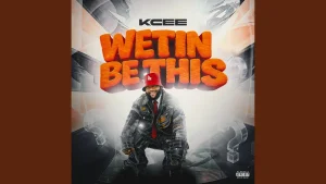Kcee Wetin Be This