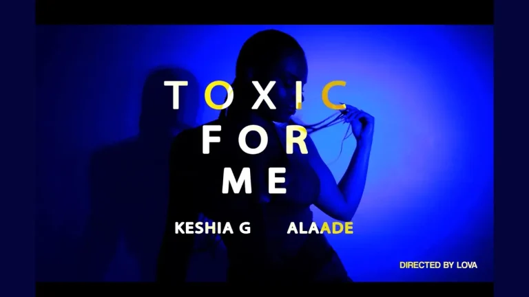 Keshia G Toxic For Me Ft Alaade