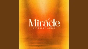 Kingsley Amiah Miracle Ft Dami Adeoye