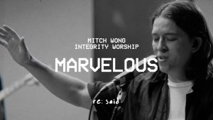 Mitch Wong Marvelous Resaid Ft Integrity Worship